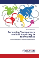 Enhancing Transparency and Risk Reporting in Islamic Banks: Empirical Evidence from 28 Islamic Banks 3659103780 Book Cover