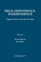 Field Dependence-independence: Bio-psycho-social Factors Across the Life Span 1138882801 Book Cover