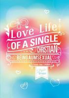 Love Life of a Single Christian 1498406343 Book Cover