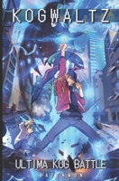 Kogwaltz: Ultima KOG Battle B09XZ6JLRR Book Cover