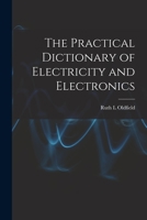 The Practical Dictionary of Electricity and Electronics 1014682924 Book Cover
