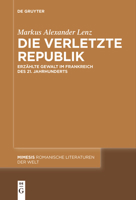 Die Verletzte Republik: Erzählte Gewalt Im Frankreich Des 21. Jahrhunderts 3111536769 Book Cover