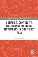 Conflict, Continuity and Change in Social Movements in Southeast Asia 1032204699 Book Cover