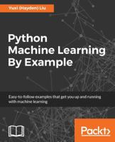 Python Machine Learning By Example: The easiest way to get into machine learning 1783553111 Book Cover