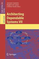Architecting Dependable Systems VII 364217244X Book Cover