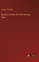 Brochure of Bunker Hill. With Heliotype Views 1360744576 Book Cover