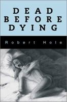 Dead Before Dying 0595275648 Book Cover