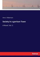 Society in a garrison town: a novel 1241378932 Book Cover
