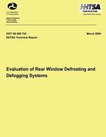 Evaluation of Rear Window Defrosting and Defogging Systems: Nhtsa Technical Report Dot HS 809 724 1492389218 Book Cover