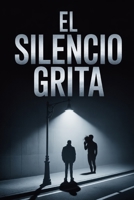 EL SILENCIO GRITA.: Manual de psicología oscura para detectar la infidelidad. (Spanish Edition) B0GH2PK7M5 Book Cover