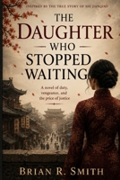 The Daughter Who Stopped Waiting B0HJ68SMDN Book Cover