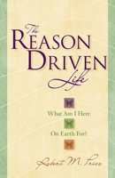 The Reason Driven Life: What Am I Here on Earth for? 1591024765 Book Cover