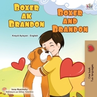 Boxer and Brandon (Haitian Creole English Bilingual Children's Book) (Haitian Creole English Bilingual Collection) (Haitian Edition) B0FHWSRRPT Book Cover