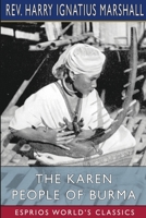 The Karen People of Burma (Esprios Classics): A Study in Anthropology and Ethnology 1006668764 Book Cover