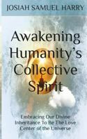 Awakening Humanity's Collective Spirit 149127493X Book Cover