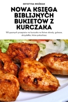 Nowa KsiĘga Biblijnych Bukietów Z Kurczaka 183551572X Book Cover