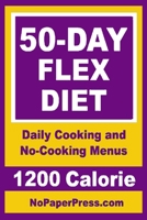 50-Day Flex Diet - 1200 Calorie 1070771082 Book Cover
