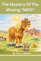 The Mystery Of The Missing “MOO”: Farm Detectives : Chester & Cheddar B0GQT5Z3GL Book Cover