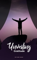 Unveiling Gratitude 1913438104 Book Cover