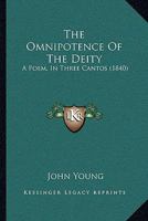 The Omnipotence of the Deity: A Poem, in Three Cantos 1437163254 Book Cover