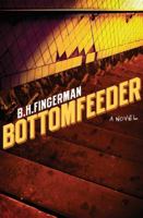 Bottomfeeder: A Novel 1595820973 Book Cover