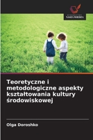 Teoretyczne i metodologiczne aspekty ksztaltowania kultury srodowiskowej (Polish Edition) 6208758696 Book Cover