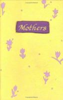 Mothers: A Blue Mountain Arts Collection To Let A Cherished Mother Know How Much She Is Loved And Appreciated 0883968355 Book Cover