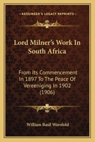 Lord Milner's Work in South Africa 1514379619 Book Cover