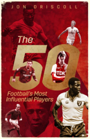 Football's Fifty Most Influential Players 1785316907 Book Cover