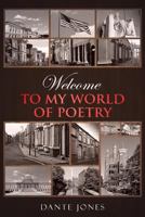 Welcome to my World of Poetry 1726025977 Book Cover