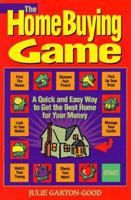 The Homebuying Game: A Quick and Easy Way to Get the Best Home for Your Money 0793116465 Book Cover