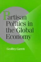 Partisan Politics in the Global Economy (Cambridge Studies in Comparative Politics) 0521446902 Book Cover