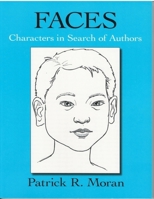 Faces: Characters in Search of Authors 0866472770 Book Cover