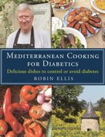 Mediterranean Cooking for Diabetics: Delicious Dishes to Control or Avoid Diabetes 1472136373 Book Cover
