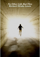 No Other Life But This 1435733266 Book Cover