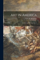 Art in America: A Critical and Historical Sketch 1014957826 Book Cover