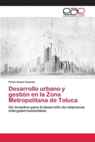 Desarrollo urbano y gesti�n en la Zona Metropolitana de Toluca 6202105119 Book Cover
