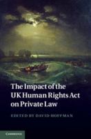The Impact of the UK Human Rights Act on Private Law 0511920849 Book Cover