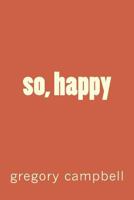So, Happy 1534904212 Book Cover