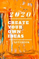 2020 Create your own ideas: journal notebook for creative people 1676075208 Book Cover