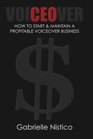 VoiCEOver: How To Start & Maintain A Profitable Voiceover Business B0CV62Q8CT Book Cover
