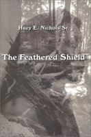 The Feathered Shield 0759640556 Book Cover
