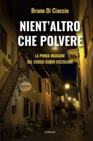 Nient'altro che polvere: La prima indagine del cuoco Guido Cozzolino 8833467295 Book Cover