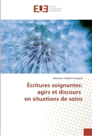A0/00critures Soignantes: Agirs Et Discours En Situations de Soins 6131548544 Book Cover