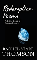 Redemption Poems: A Little Book of Remembrance 1927658624 Book Cover