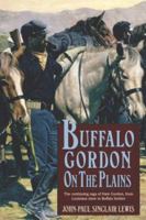 Buffalo Gordon on The Plains 0812570111 Book Cover