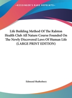 Life Building Method of the Ralston Health Club 1018081569 Book Cover