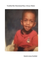 Troubled But Determined Race Always Matter 1794734317 Book Cover