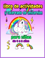 Libro de actividades y coloreado de unicornios para ni�as de 4 a 8 a�os: Libro de actividades de unicornios para ni�os y ni�as, con sopa de letras, laberintos y 25 ilustraciones de unicornios para col 795688103X Book Cover