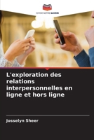 L'exploration des relations interpersonnelles en ligne et hors ligne (French Edition) 6207582691 Book Cover